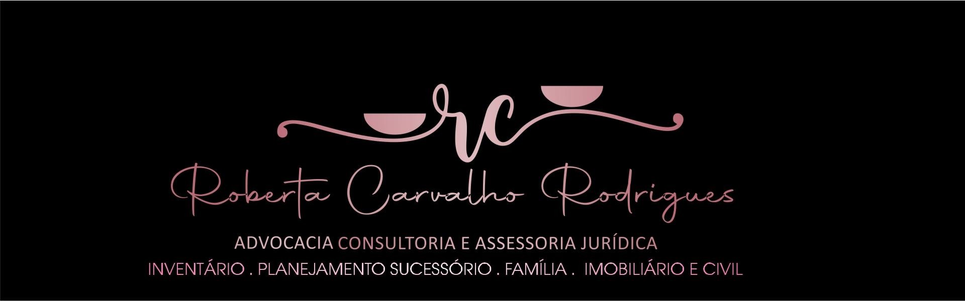 ROBERTA CARVALHO RODRIGUES - ADVOCACIA